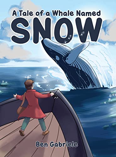 Ben Gabriele-The Tale of a Whale Named Snow