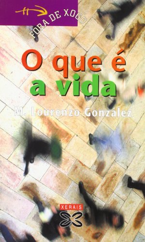 O Que E a Vida (Infantil E Xuvenil) - Manuel Lourenzo Gonzalez