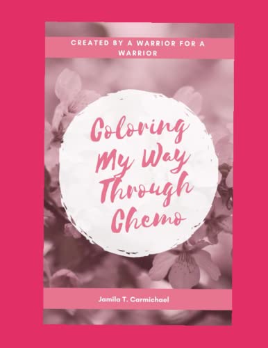 Coloring My Way Through Chemo - Jamila Carmichael