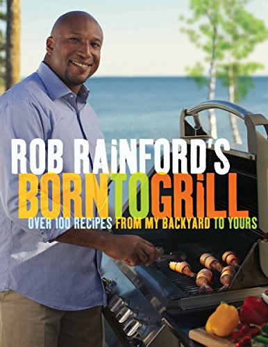 Rob Rainford's born to grill - Rob Rainford
