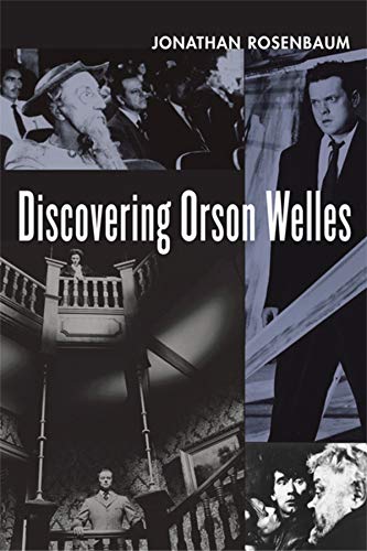 Jonathan Rosenbaum-Discovering Orson Welles