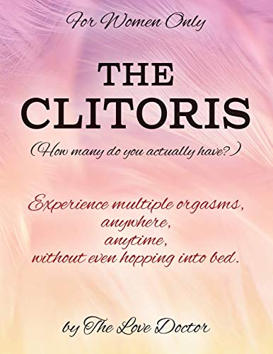 The Love Doctor-For Women Only THE CLITORIS