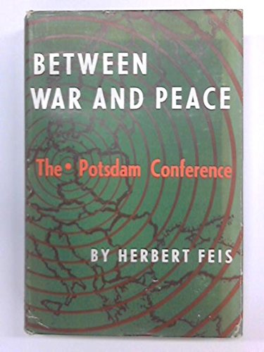 Between War and Peace - Herbert Feis