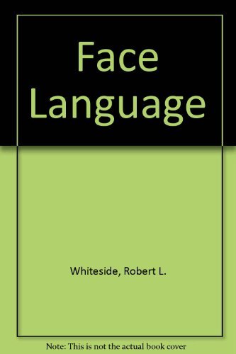 Robert L. Whiteside-Face Language