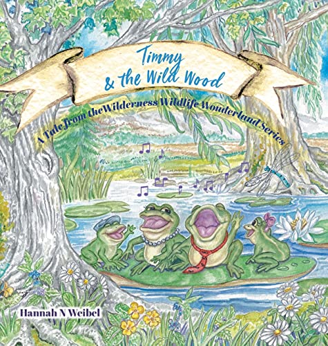 Hannah N. Weibel-Timmy and the Wild Wood