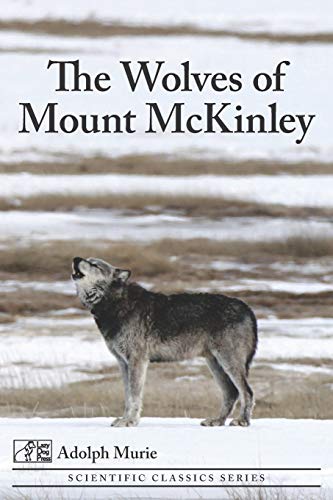 The Wolves of Mount McKinley - Adolph Murie