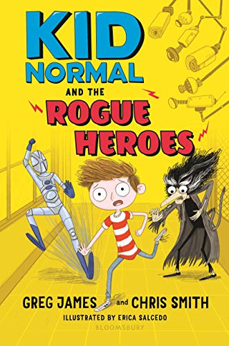 Kid Normal and the Rogue Heroes - Greg James