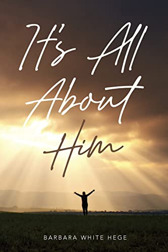 It's All about Him - Barbara Hege