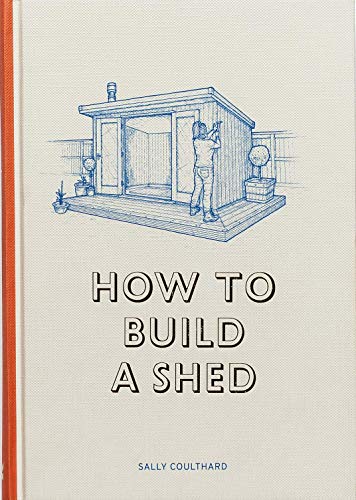 How to Build a Shed - Sally Coulthard