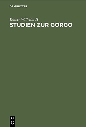 Studien Zur Gorgo - Kaiser Wilhelm Ii