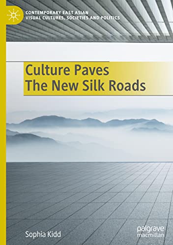 Culture Paves the New Silk Roads - Sophia G. Kidd