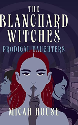 Blanchard Witches - Micah House