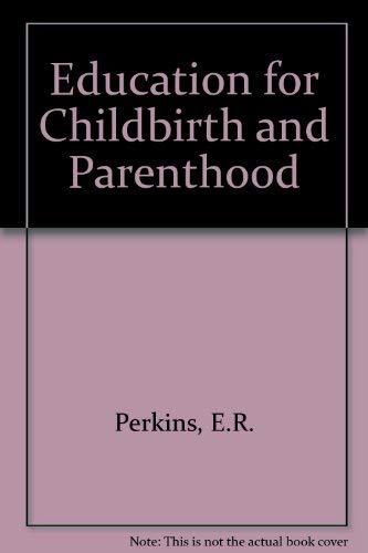 Elizabeth R. Perkins-Education for Childbirth and Parenthood