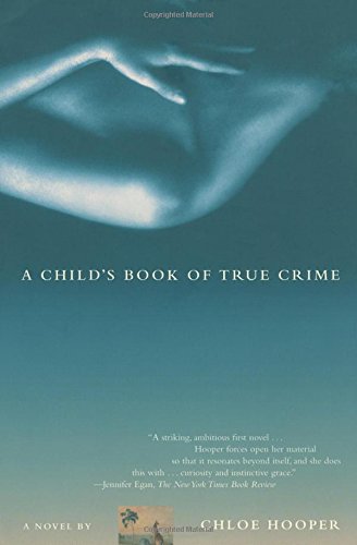 Chloe Hooper-A child's book of true crime