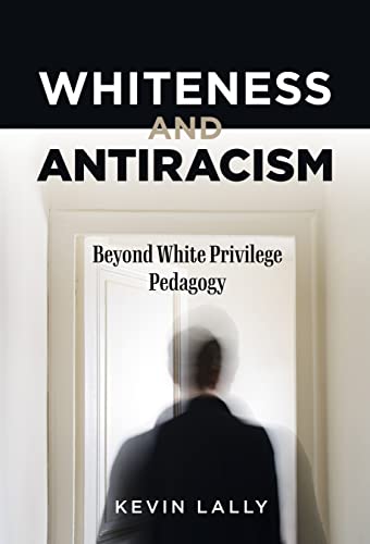 Whiteness and Antiracism - Kevin Lally