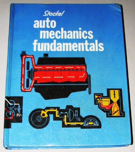 Auto mechanics fundamentals - Martin W. Stockel