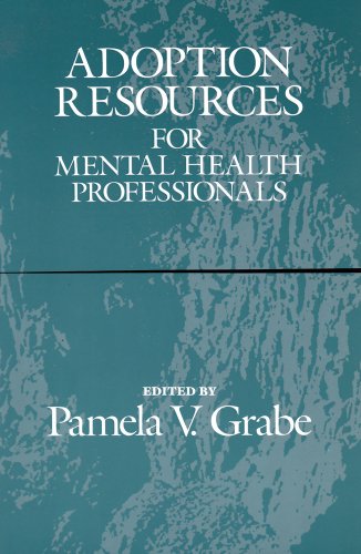 Adoption resources for mental health professionals - Pamela V. Grabe