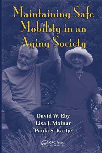 Maintaining Safe Mobility in an Aging Society - David W. Eby