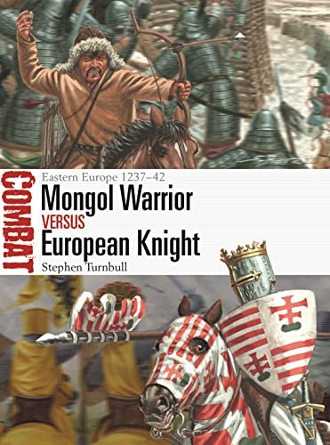 Stephen Turnbull-Mongol Warrior vs European Knight