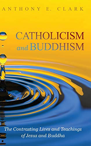Anthony E. Clark-Catholicism and Buddhism