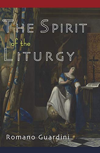 Romano Guardini-The Spirit of the Liturgy