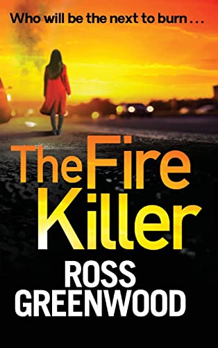 Ross Greenwood-Fire Killer