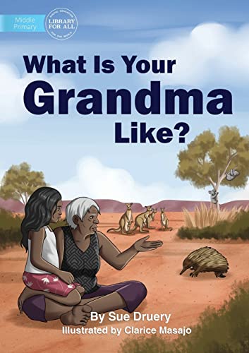 Sue Druery-What Is Your Grandma Like?