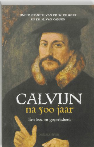 W. de Greef-Calvijn na 500 jaar