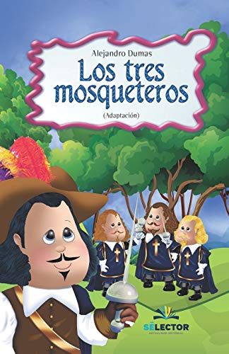 Los Tres Mosqueteros /The Three Musketeers (Clasicos Para Ninos / Children's Classics) - Alexandre Dumas