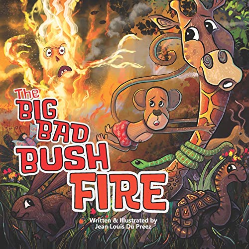 The Big Bad Bush Fire - Jean Louis Du Preez