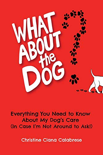 Ms. Christine Ciana Calabrese-What About the Dog?