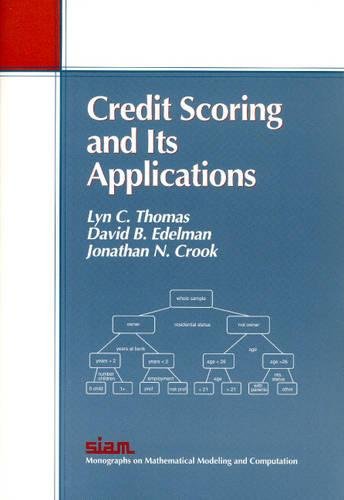 Lyn C. Thomas-Credit Scoring & Its Applications (Monographs on Mathematical Modeling and Computation)