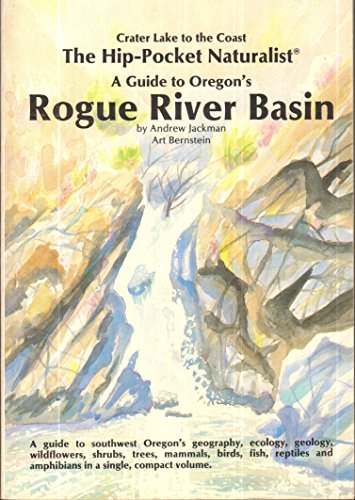 The Hip-Pocket Naturalist Guide to Oregon's Rogue River Basin - Andrew Jackman