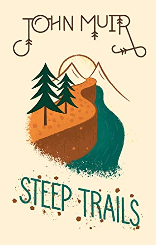 Muir, John-Steep Trails