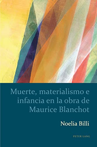 Muerte, Materialismo e Infancia en la Obra de Maurice Blanchot - Noelia Billi