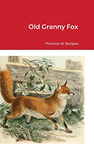 Thornton W. Burgess-Old Granny Fox