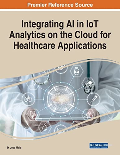 D. Jeya Mala-Integrating AI in Iot Analytics on the Cloud for Healthcare Applications