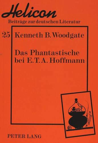 Phantastische bei E.T.A. Hoffmann - Kenneth B. Woodgate