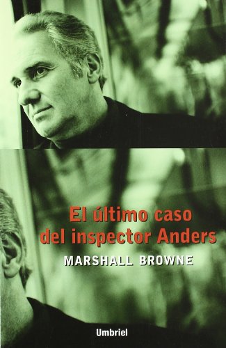 El Ultimo Caso Del Inspector Anders - Marshall Browne