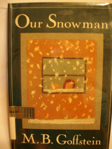 M.B. Goffstein-Our Snowman
