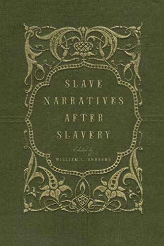 William L. Andrews-Slave Narratives After Slavery