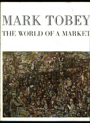 Mark Tobey-world of a market