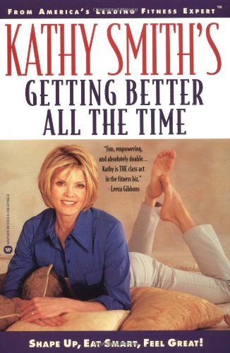 Kathy Smith's Getting Better All the Time - Kathy Smith