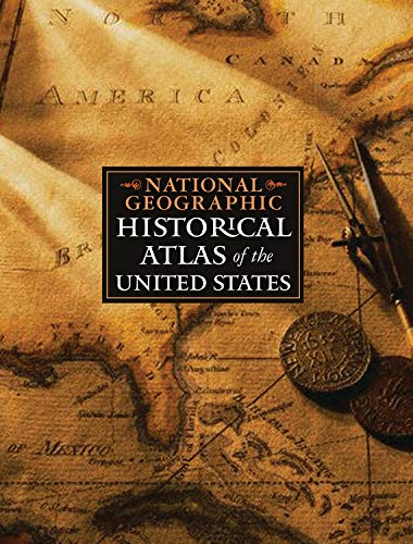 National Geographic-National Geographic Historical Atlas of the United States