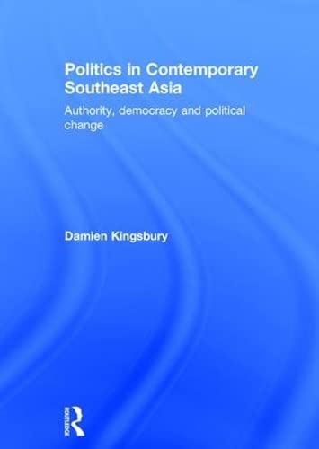 Damien Kingsbury-Politics in Contemporary Southeast Asia