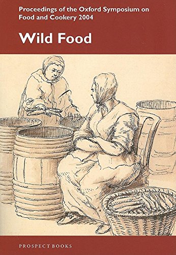 Oxford Symposium on Food & Cookery (2004 Oxford Brookes University)-Wild food