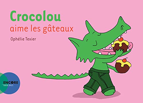 Crocolou aime les gâteaux - Ophélie Texier
