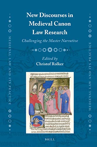 Christof Rolker-New Discourses in Medieval Canon Law Research