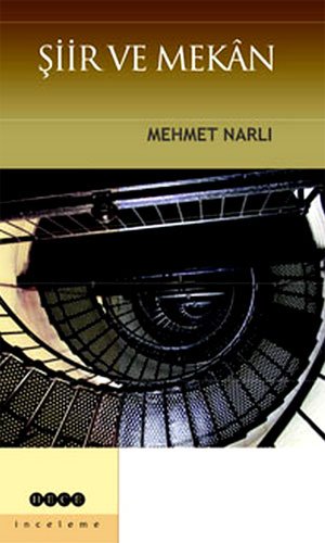 Şiir ve mekân - Mehmet Narlı