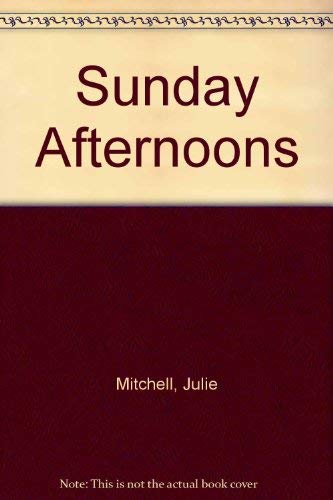 Sunday afternoons. - Julie Mitchell